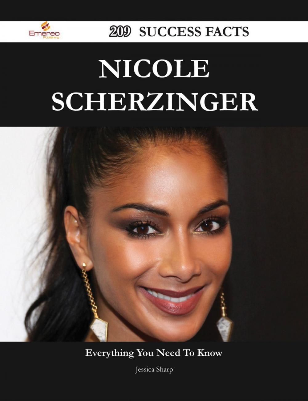 Big bigCover of Nicole Scherzinger 209 Success Facts - Everything you need to know about Nicole Scherzinger