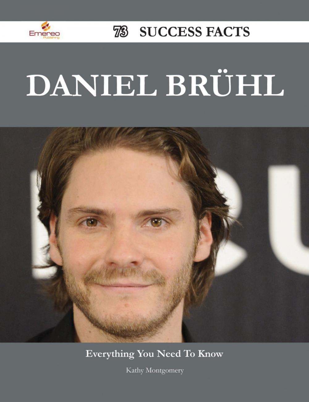 Big bigCover of Daniel Brühl 73 Success Facts - Everything you need to know about Daniel Brühl