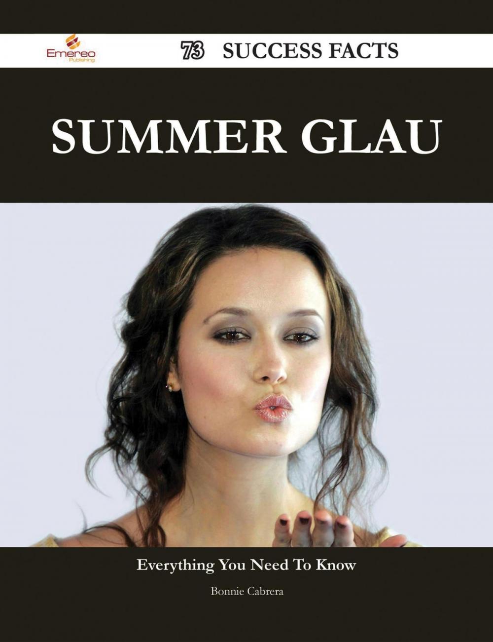 Big bigCover of Summer Glau 73 Success Facts - Everything you need to know about Summer Glau