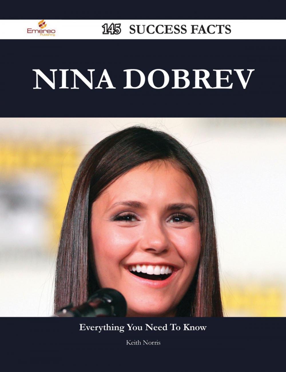 Big bigCover of Nina Dobrev 145 Success Facts - Everything you need to know about Nina Dobrev