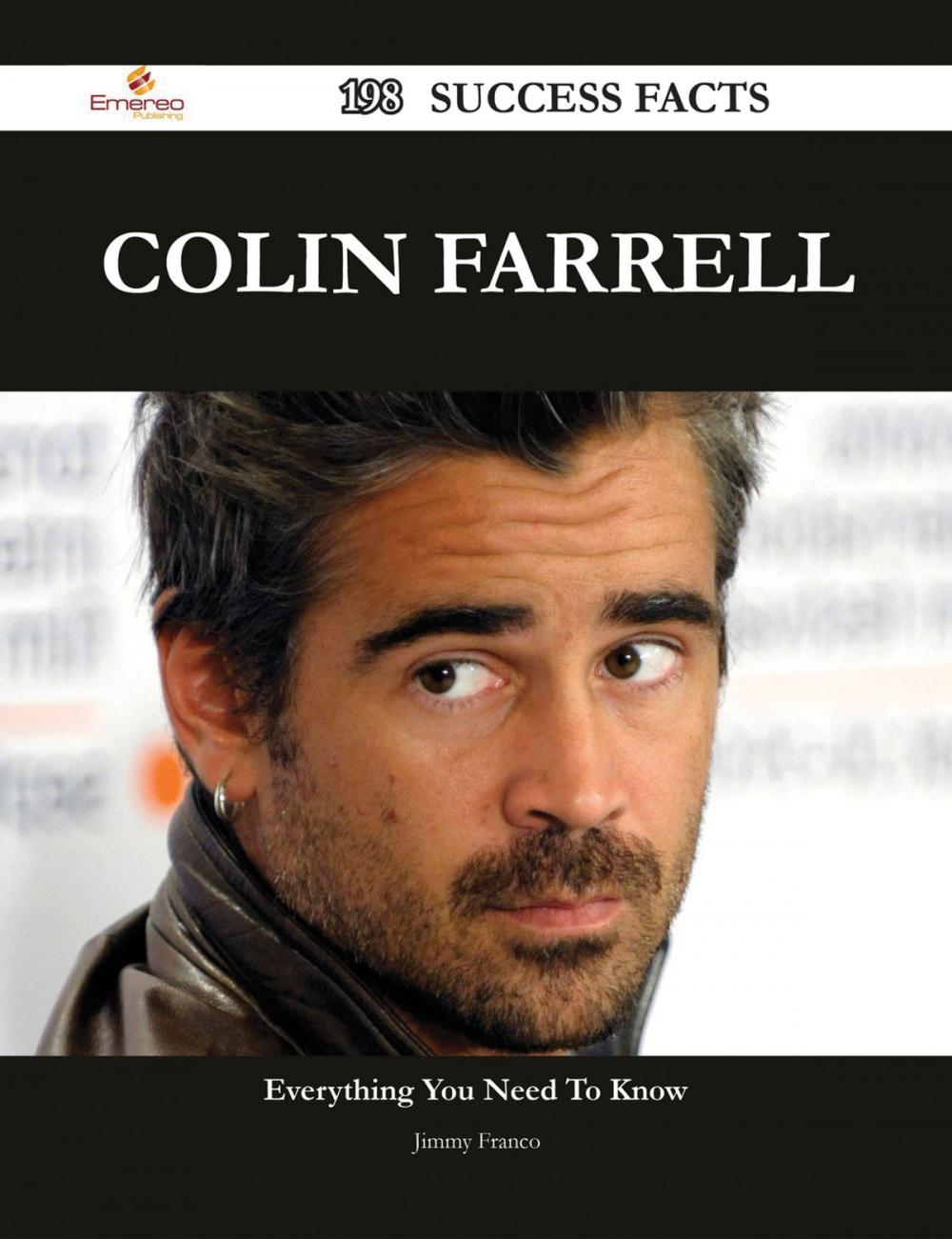 Big bigCover of Colin Farrell 198 Success Facts - Everything you need to know about Colin Farrell