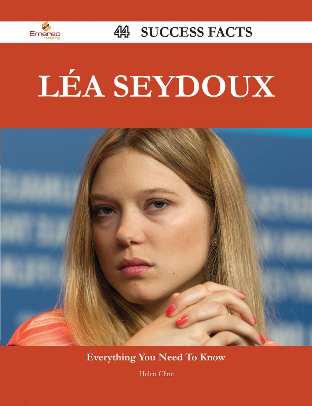 Big bigCover of Léa Seydoux 44 Success Facts - Everything you need to know about Léa Seydoux