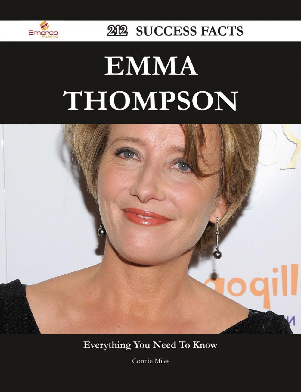 Big bigCover of Emma Thompson 212 Success Facts - Everything you need to know about Emma Thompson