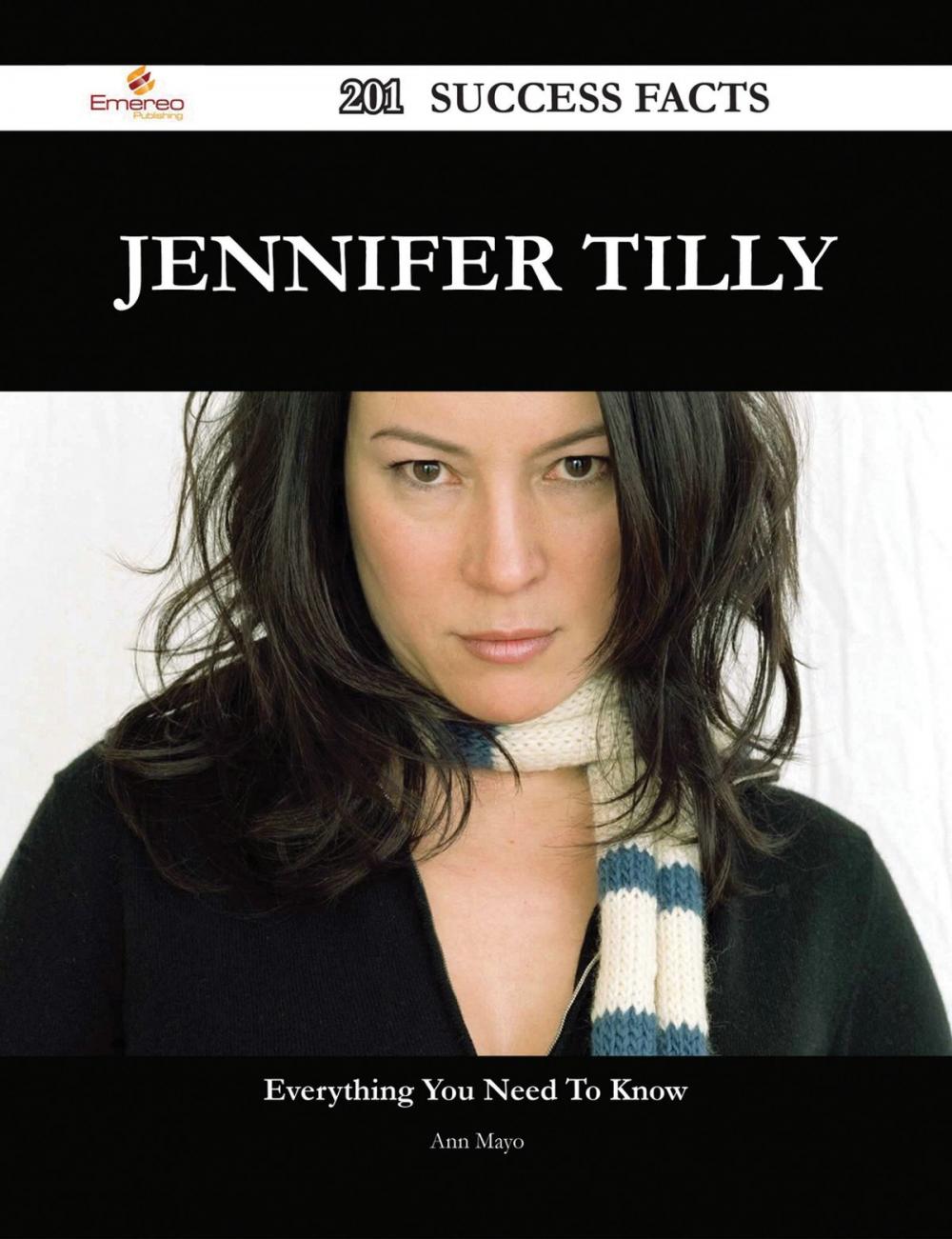 Big bigCover of Jennifer Tilly 201 Success Facts - Everything you need to know about Jennifer Tilly