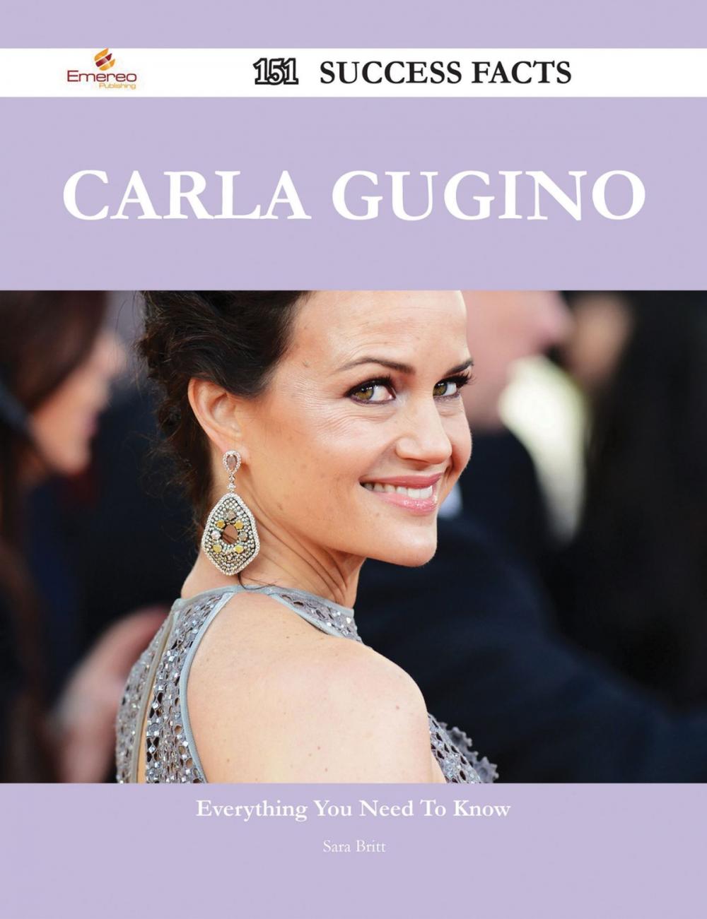 Big bigCover of Carla Gugino 151 Success Facts - Everything you need to know about Carla Gugino