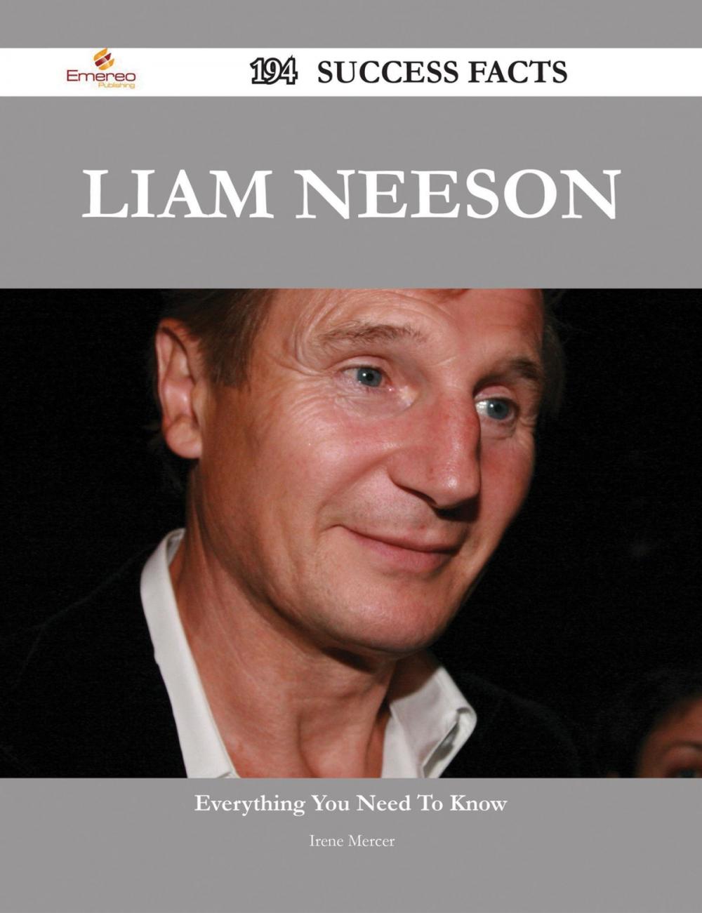 Big bigCover of Liam Neeson 194 Success Facts - Everything you need to know about Liam Neeson