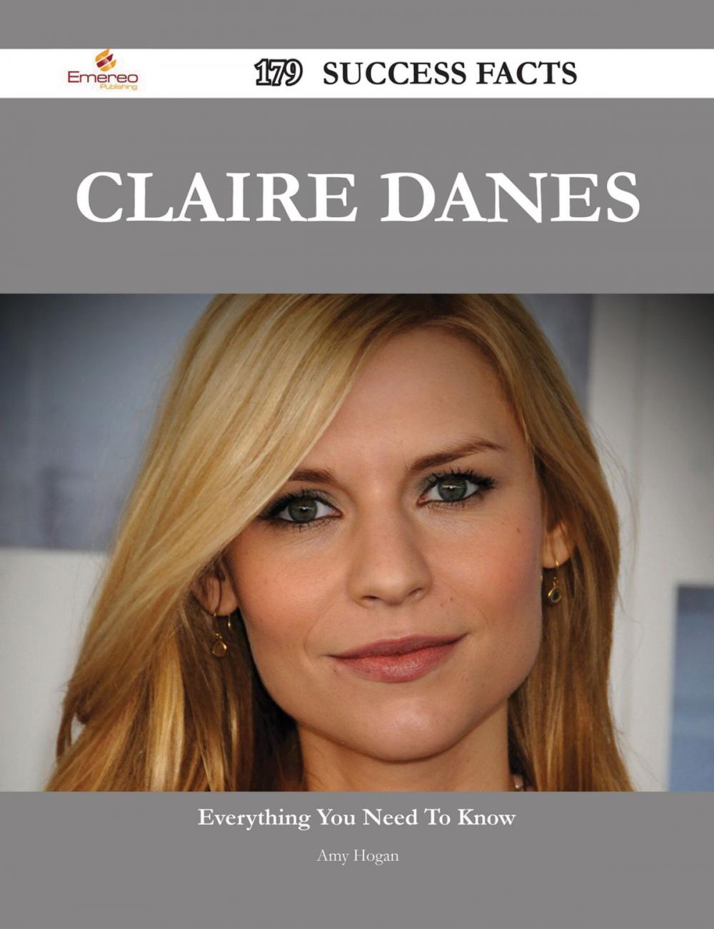 Big bigCover of Claire Danes 179 Success Facts - Everything you need to know about Claire Danes