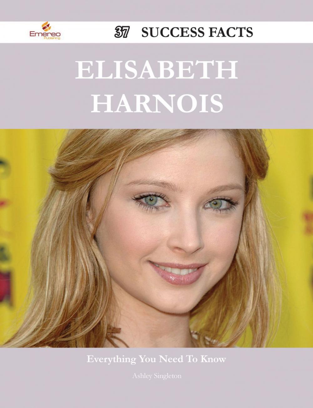 Big bigCover of Elisabeth Harnois 37 Success Facts - Everything you need to know about Elisabeth Harnois