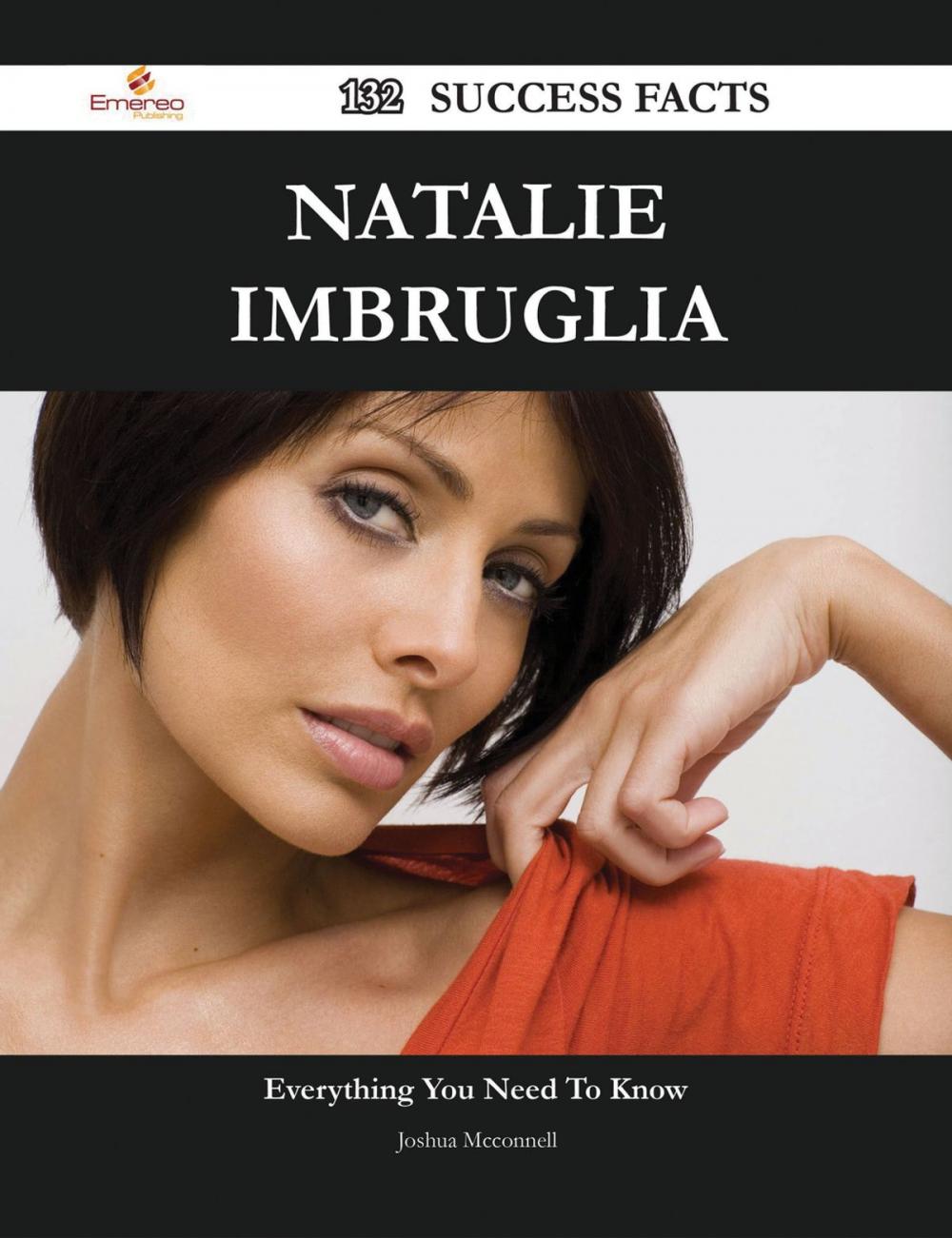 Big bigCover of Natalie Imbruglia 132 Success Facts - Everything you need to know about Natalie Imbruglia