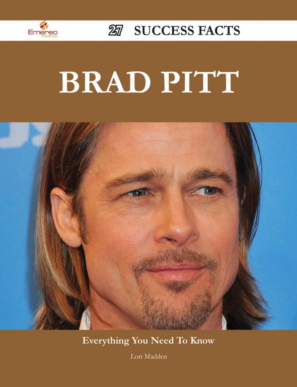 Big bigCover of Brad Pitt 27 Success Facts - Everything you need to know about Brad Pitt