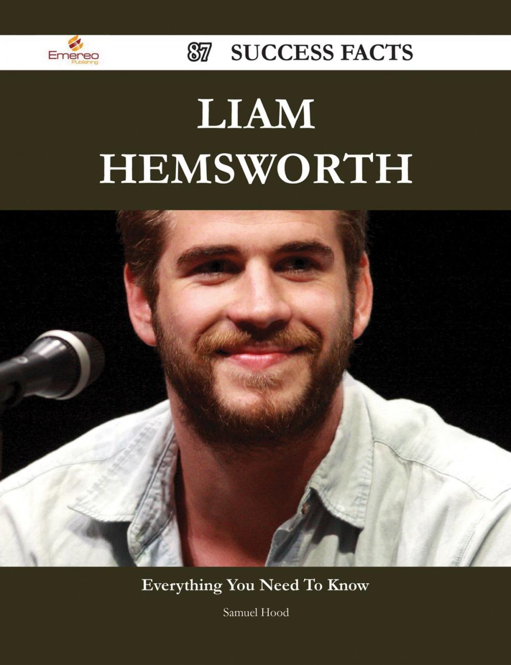 Big bigCover of Liam Hemsworth 87 Success Facts - Everything you need to know about Liam Hemsworth