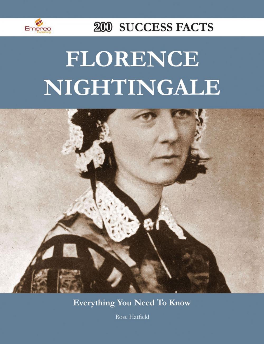 Big bigCover of Florence Nightingale 200 Success Facts - Everything you need to know about Florence Nightingale