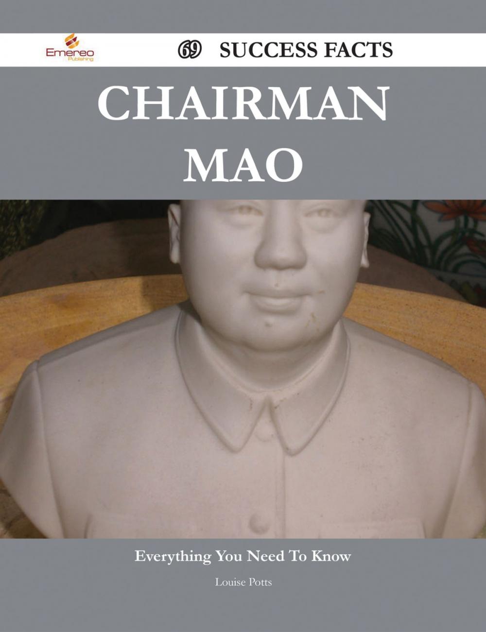 Big bigCover of Chairman Mao 69 Success Facts - Everything you need to know about Chairman Mao