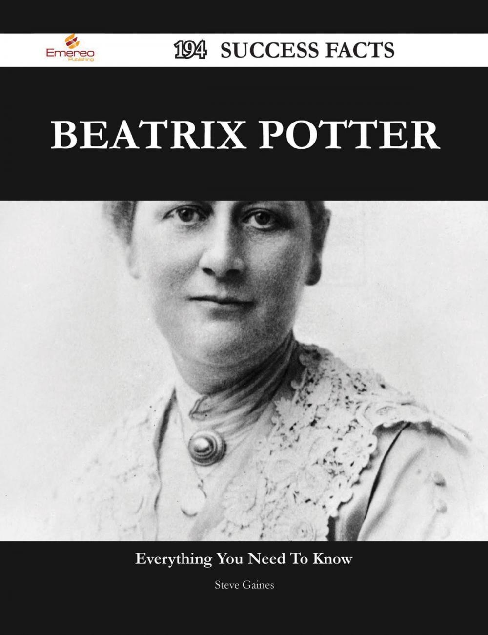 Big bigCover of Beatrix Potter 194 Success Facts - Everything you need to know about Beatrix Potter