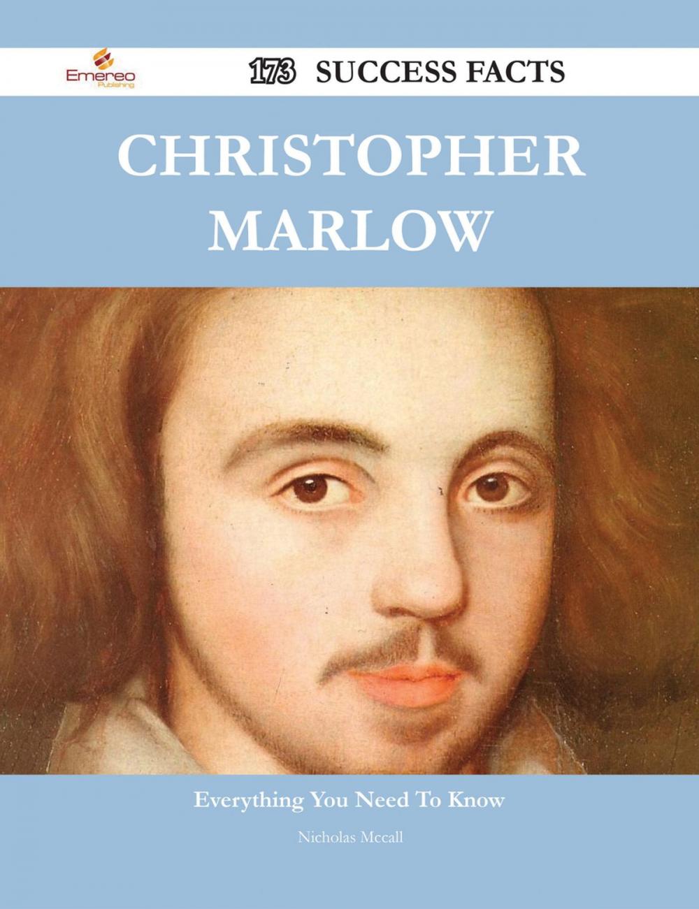 Big bigCover of Christopher Marlow 173 Success Facts - Everything you need to know about Christopher Marlow