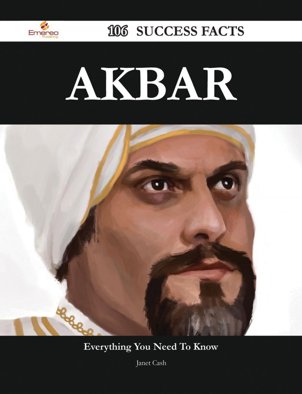Big bigCover of Akbar 106 Success Facts - Everything you need to know about Akbar
