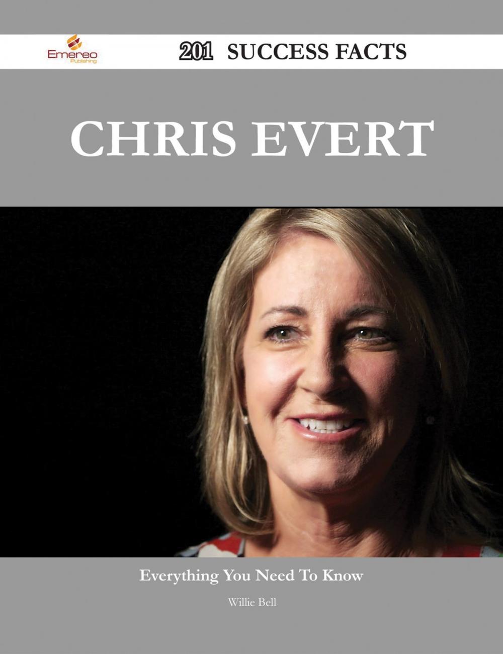 Big bigCover of Chris Evert 201 Success Facts - Everything you need to know about Chris Evert