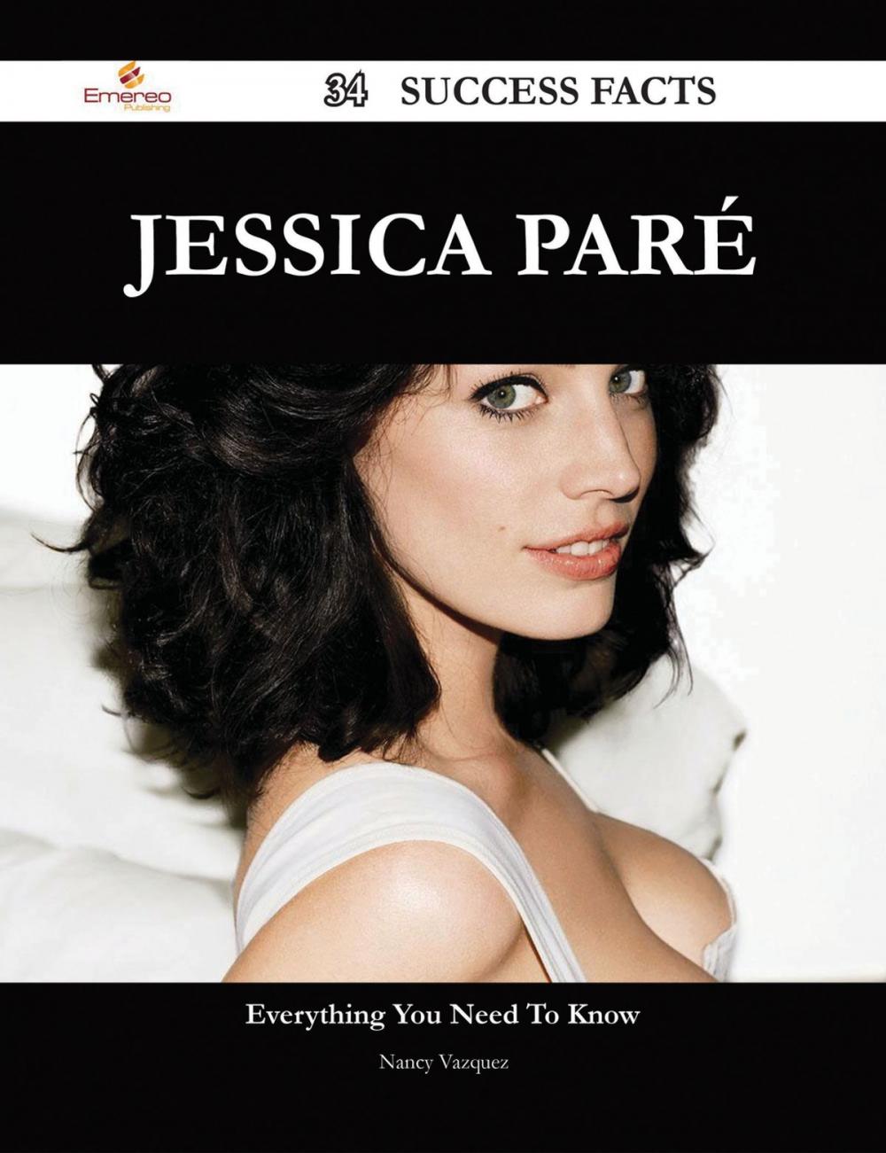 Big bigCover of Jessica Paré 34 Success Facts - Everything you need to know about Jessica Paré