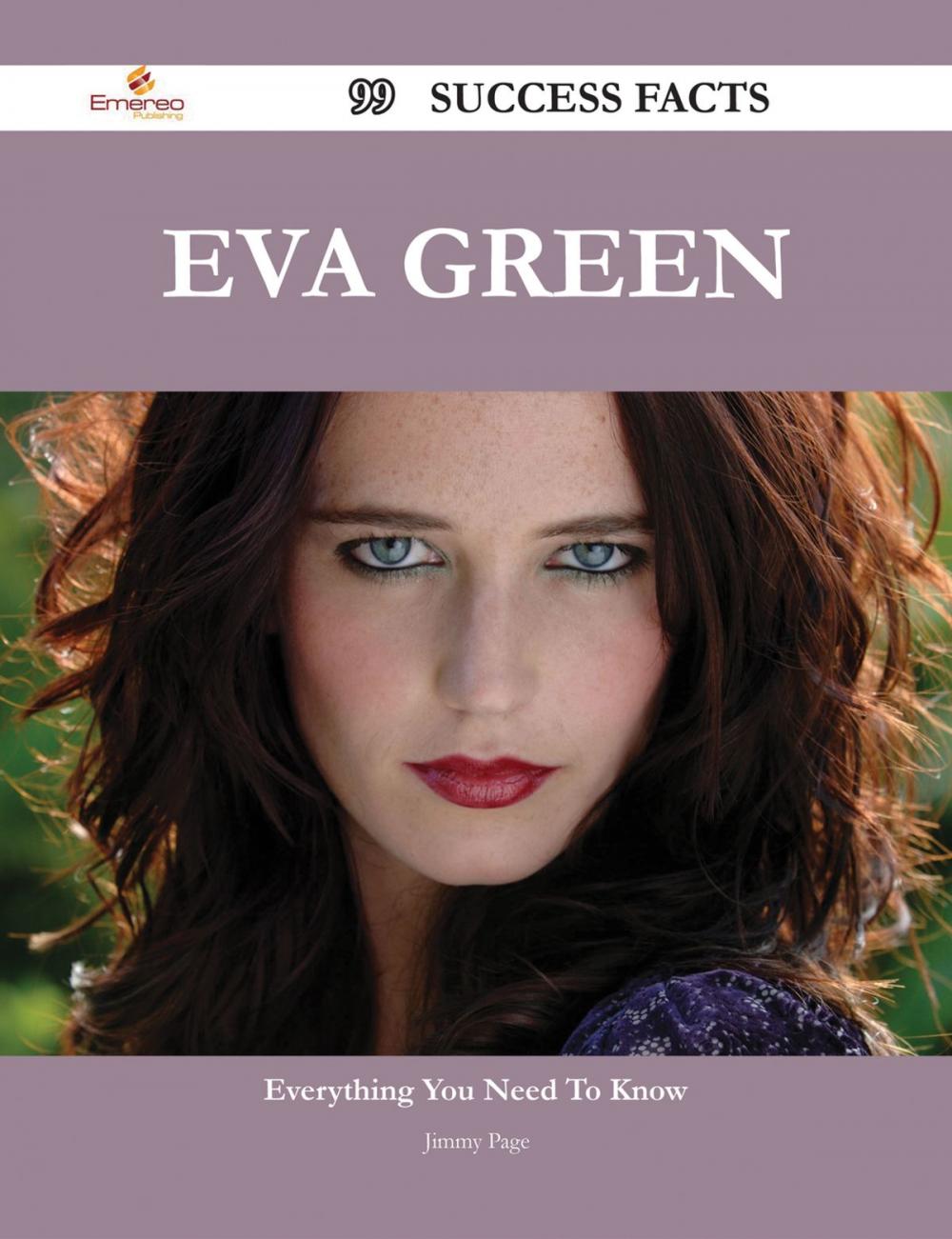 Big bigCover of Eva Green 99 Success Facts - Everything you need to know about Eva Green