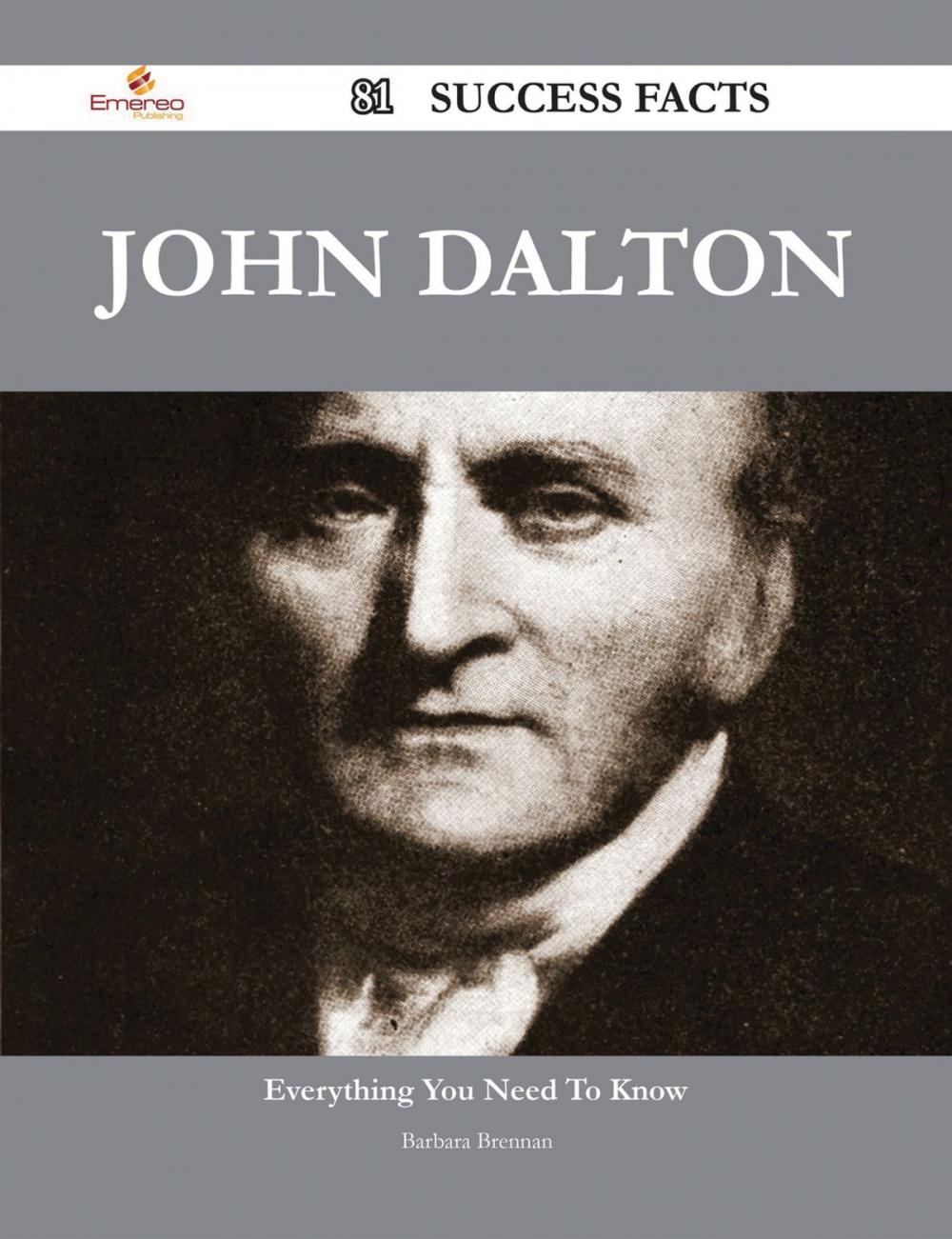 Big bigCover of John Dalton 81 Success Facts - Everything you need to know about John Dalton