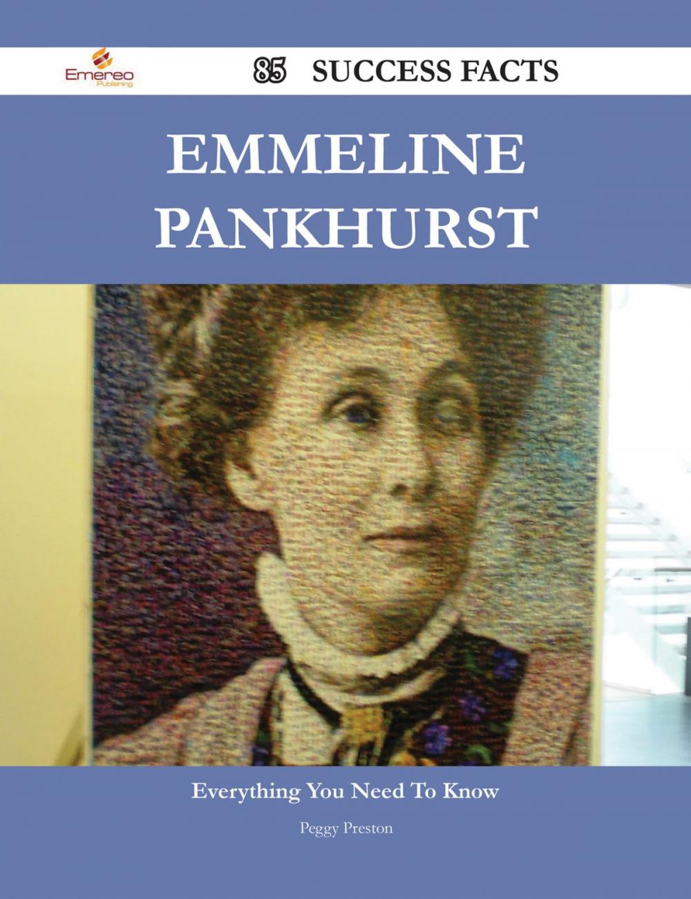 Big bigCover of Emmeline Pankhurst 85 Success Facts - Everything you need to know about Emmeline Pankhurst