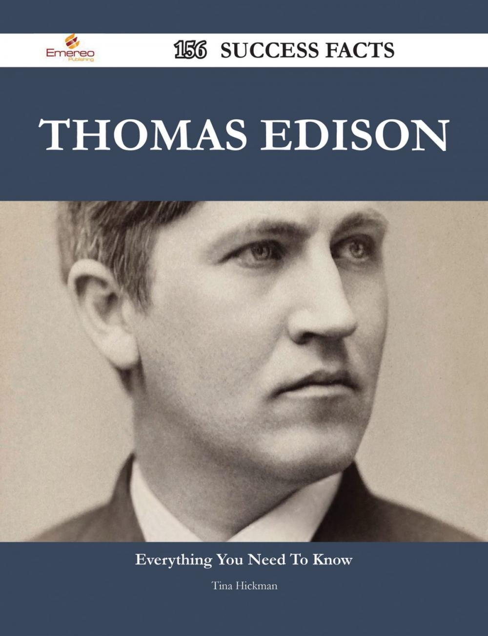 Big bigCover of Thomas Edison 156 Success Facts - Everything you need to know about Thomas Edison