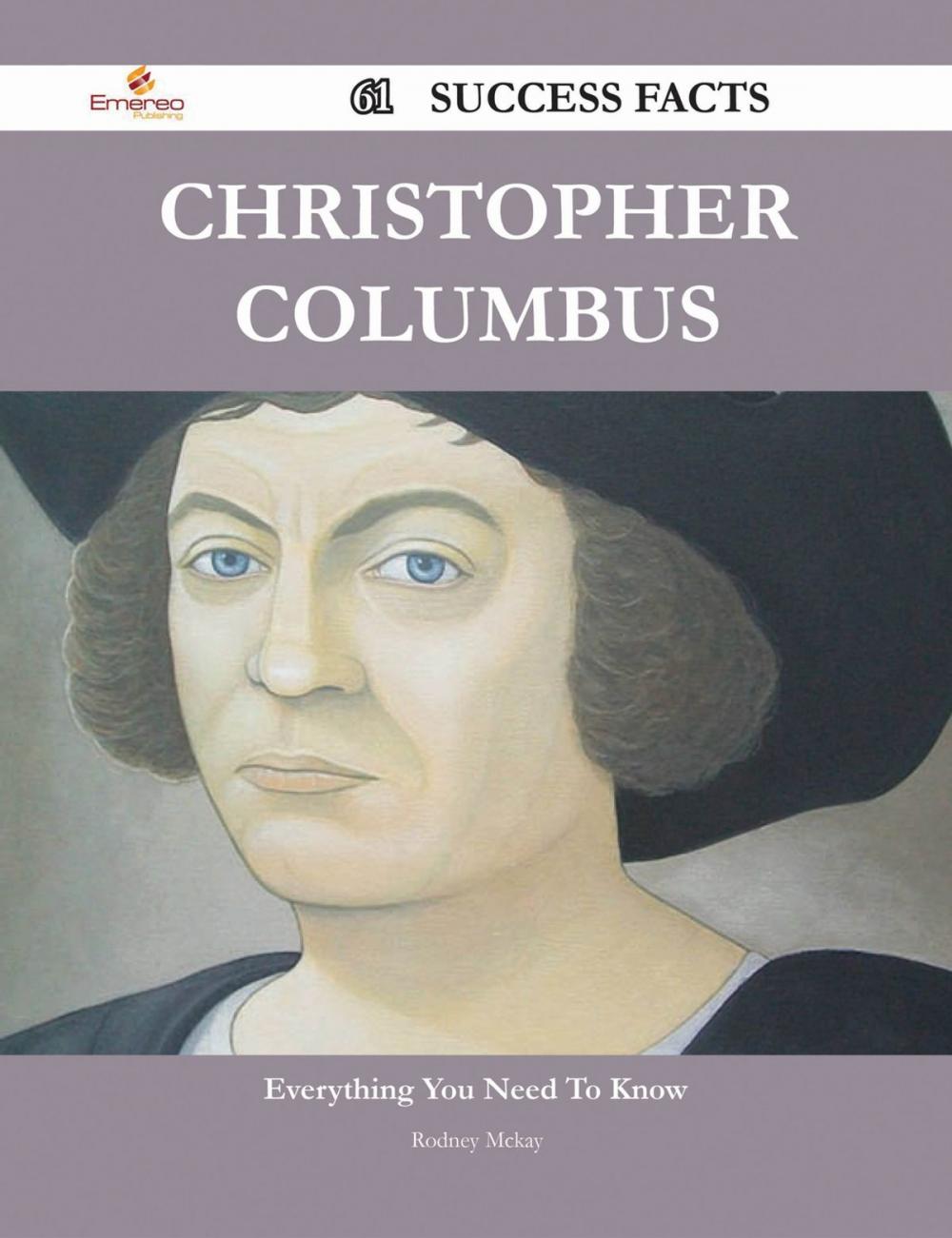 Big bigCover of Christopher Columbus 61 Success Facts - Everything you need to know about Christopher Columbus