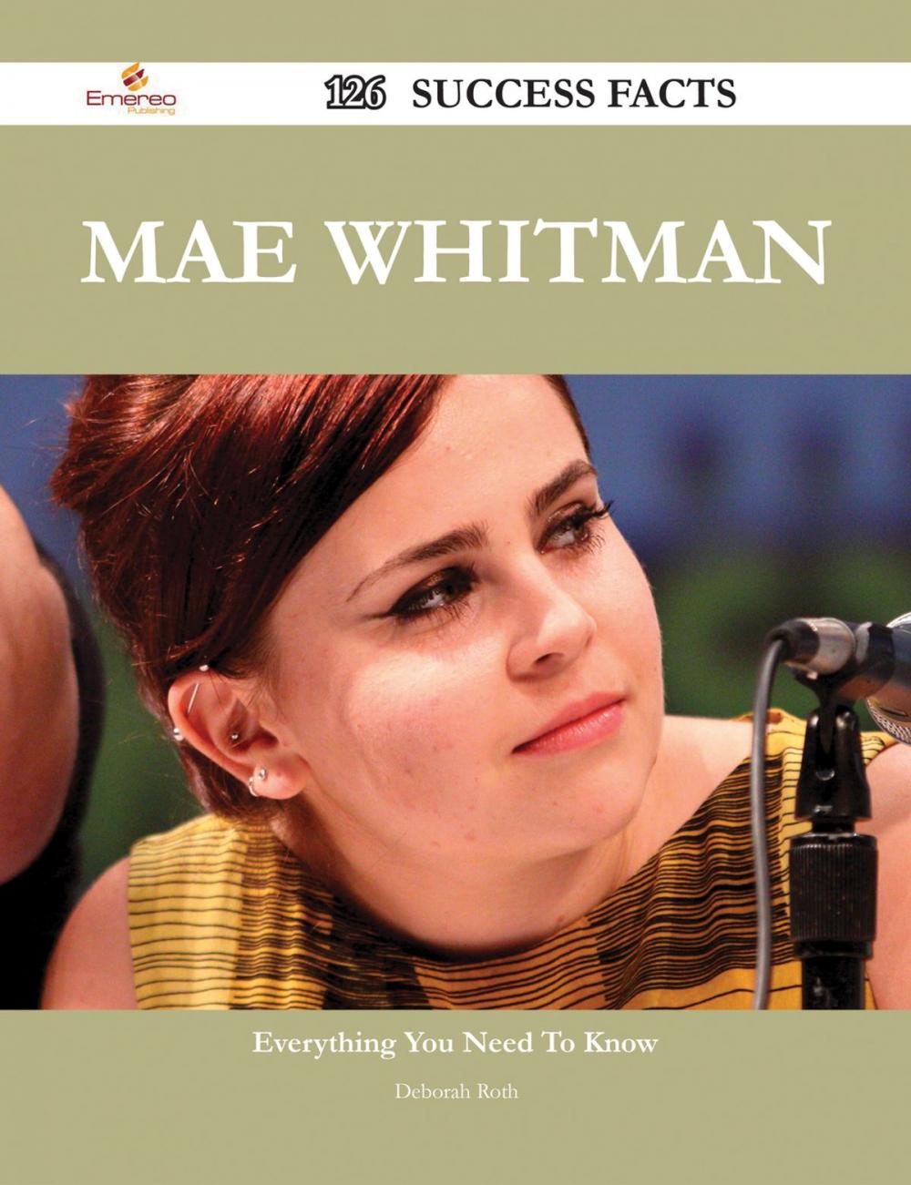 Big bigCover of Mae Whitman 126 Success Facts - Everything you need to know about Mae Whitman