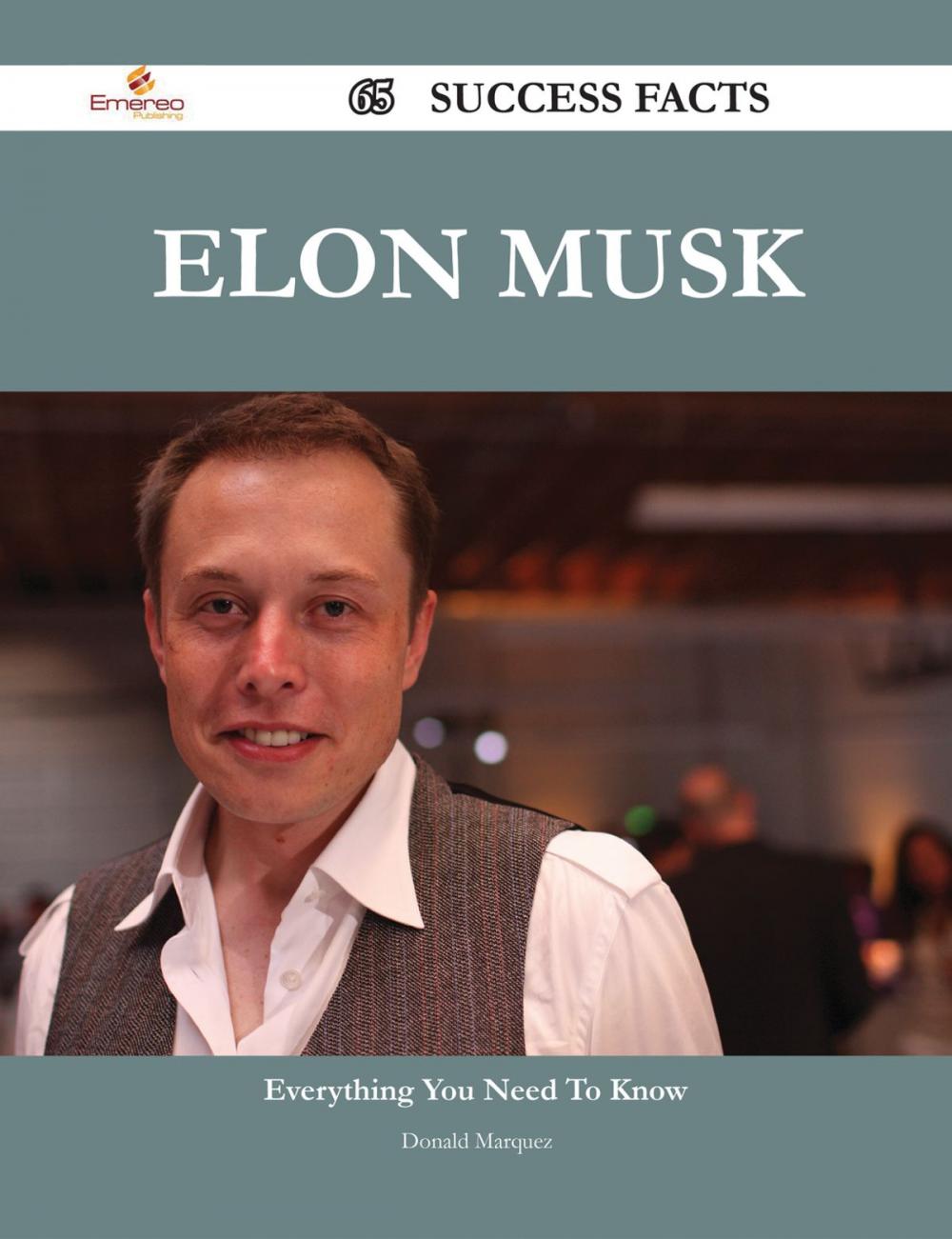 Big bigCover of Elon Musk 65 Success Facts - Everything you need to know about Elon Musk