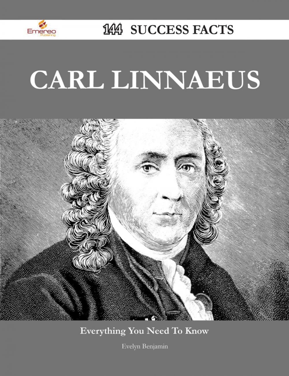 Big bigCover of Carl Linnaeus 144 Success Facts - Everything you need to know about Carl Linnaeus