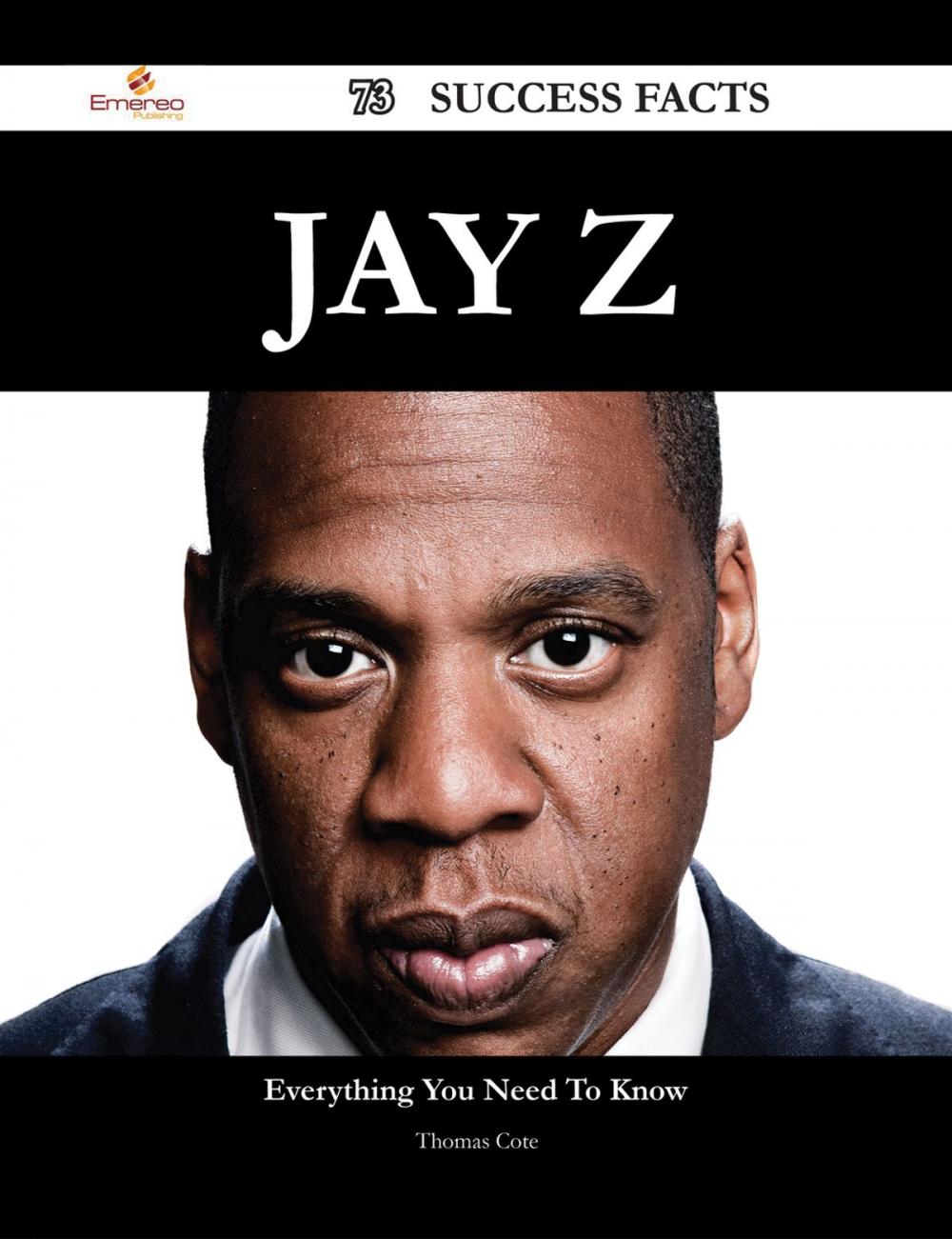 Big bigCover of Jay Z 73 Success Facts - Everything you need to know about Jay Z