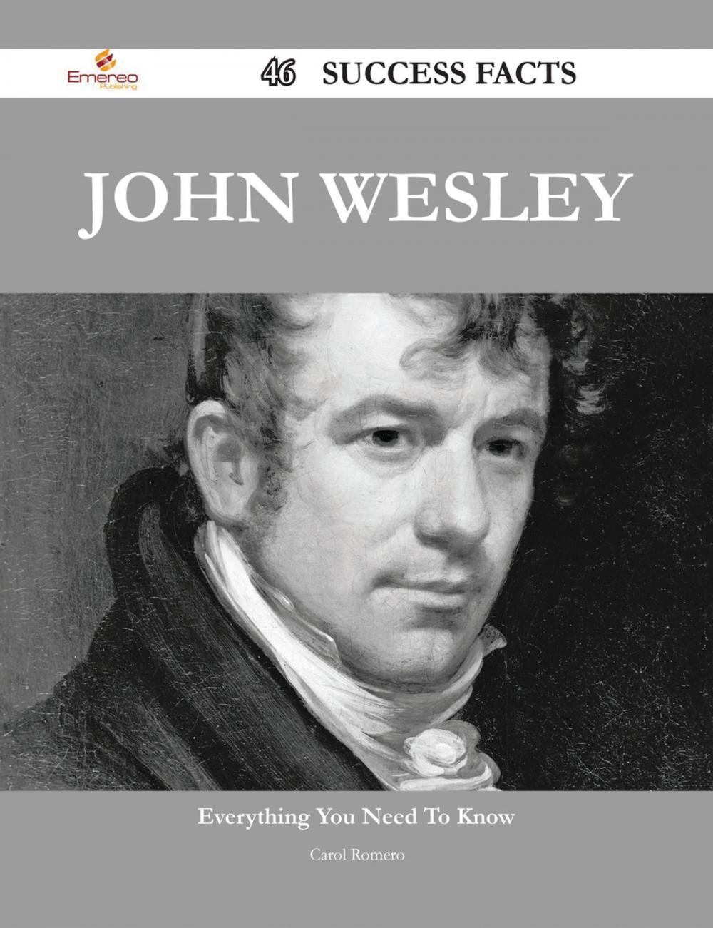 Big bigCover of John Wesley 46 Success Facts - Everything you need to know about John Wesley