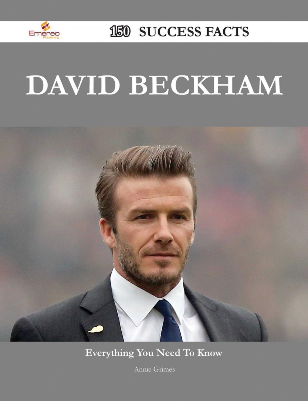 Big bigCover of David Beckham 150 Success Facts - Everything you need to know about David Beckham