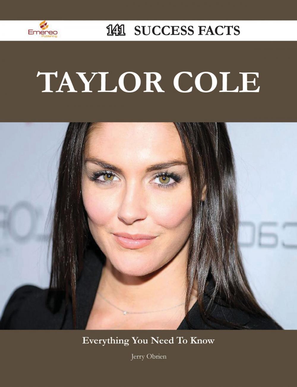 Big bigCover of Taylor Cole 141 Success Facts - Everything you need to know about Taylor Cole