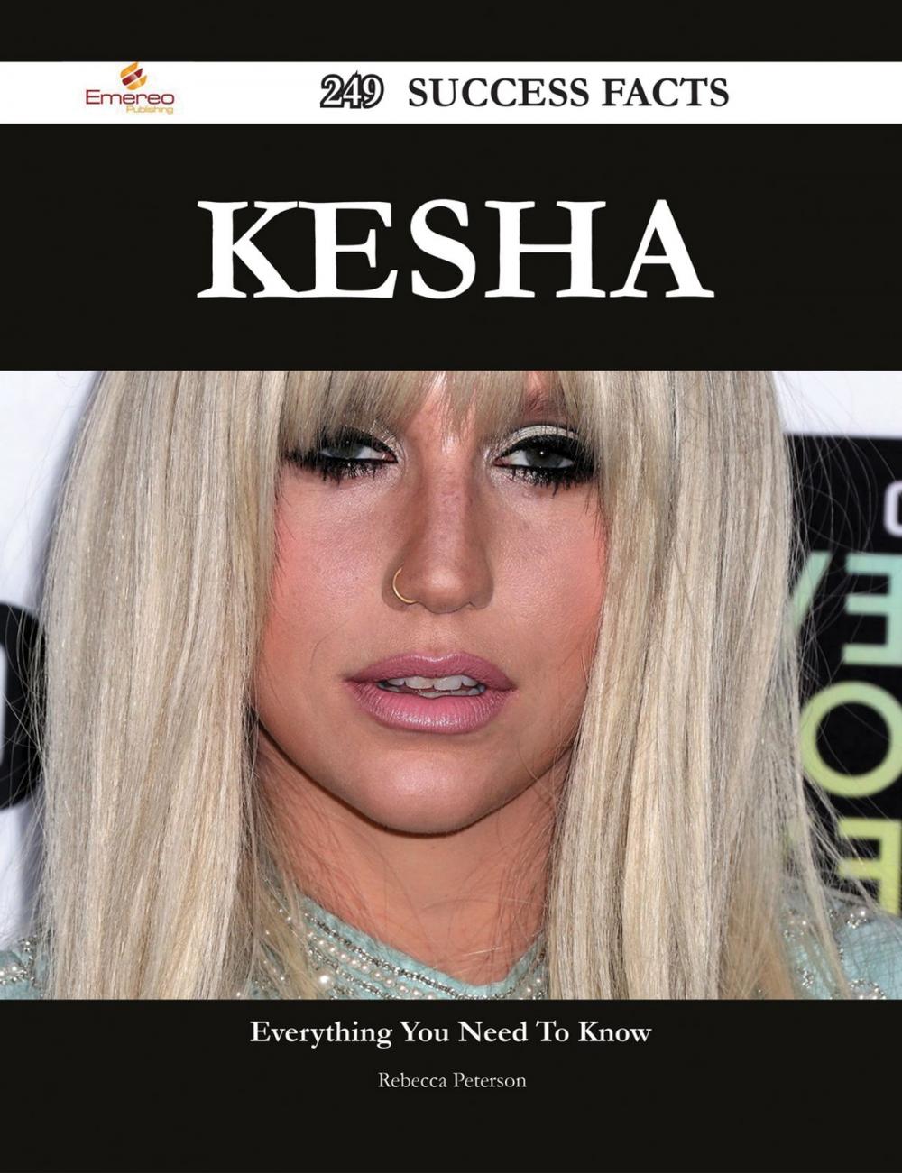 Big bigCover of Kesha 249 Success Facts - Everything you need to know about Kesha