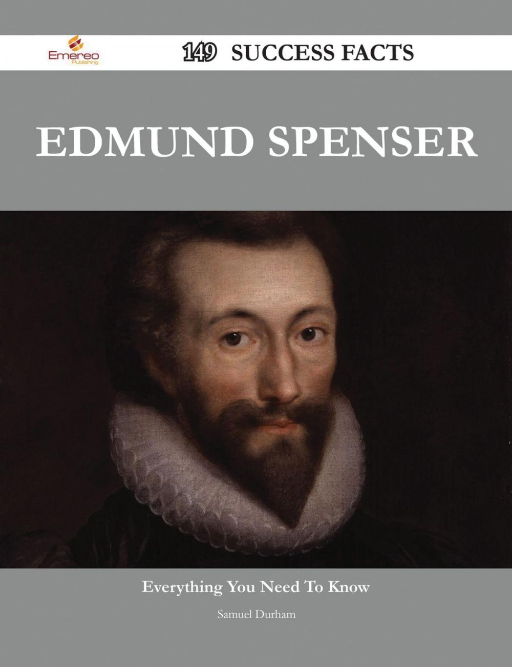 Big bigCover of Edmund Spenser 149 Success Facts - Everything you need to know about Edmund Spenser