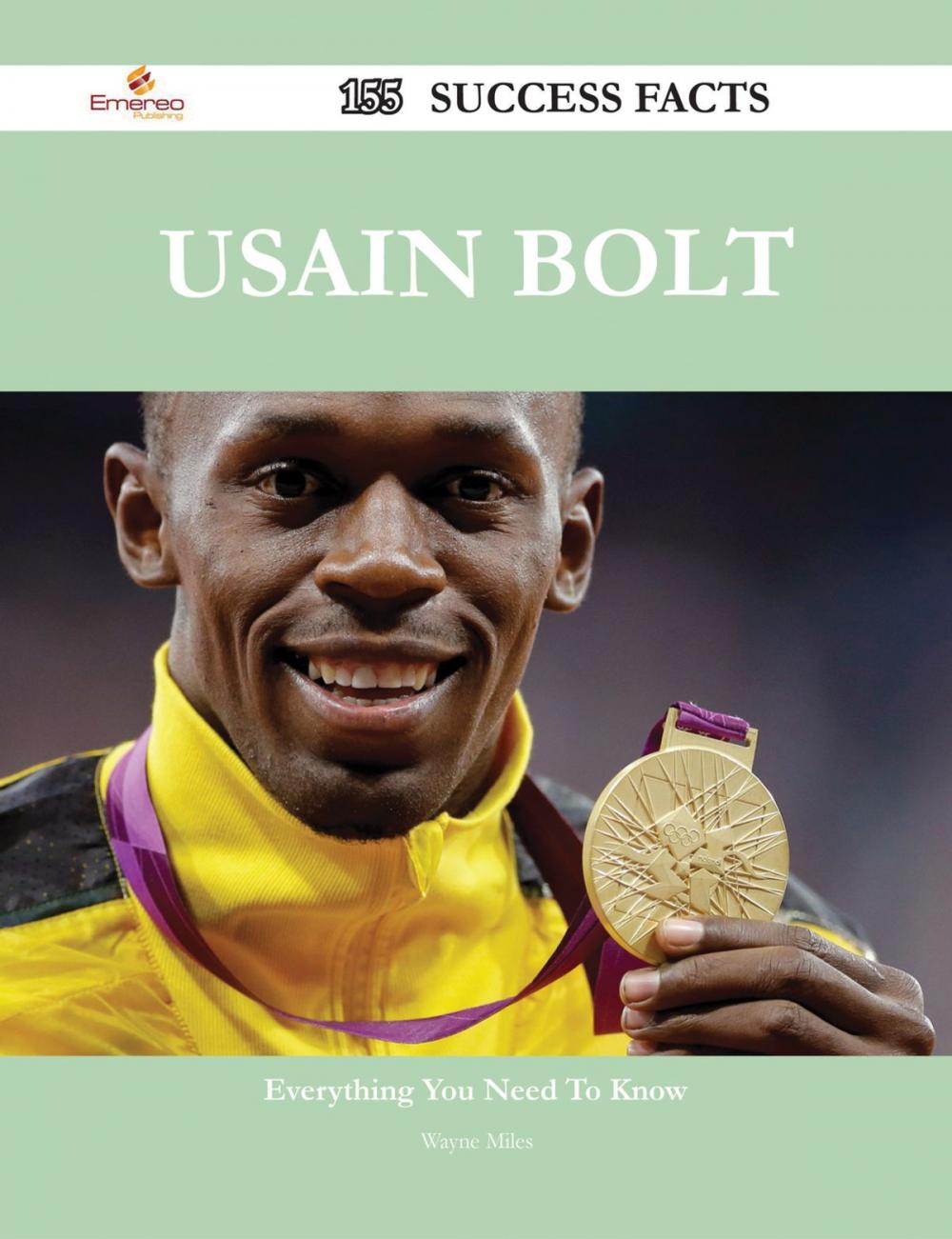 Big bigCover of Usain Bolt 155 Success Facts - Everything you need to know about Usain Bolt