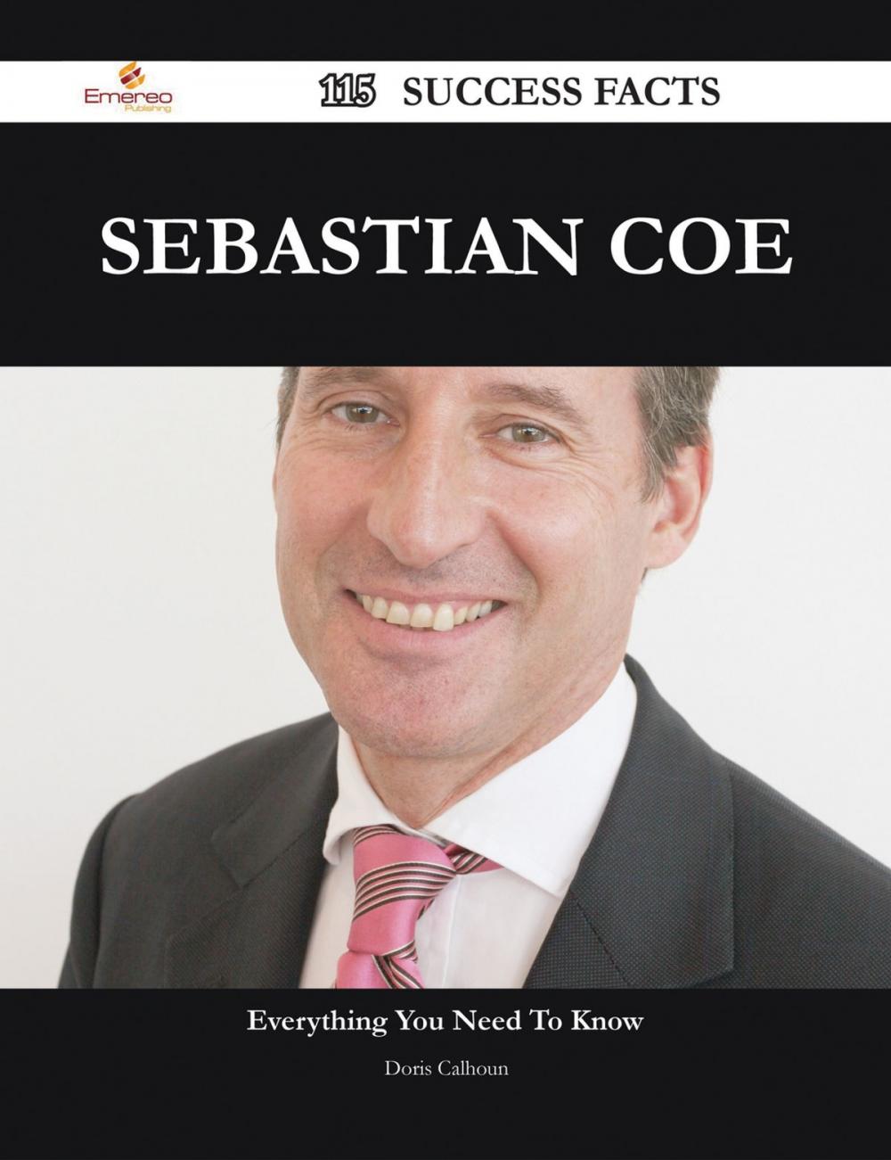 Big bigCover of Sebastian Coe 115 Success Facts - Everything you need to know about Sebastian Coe