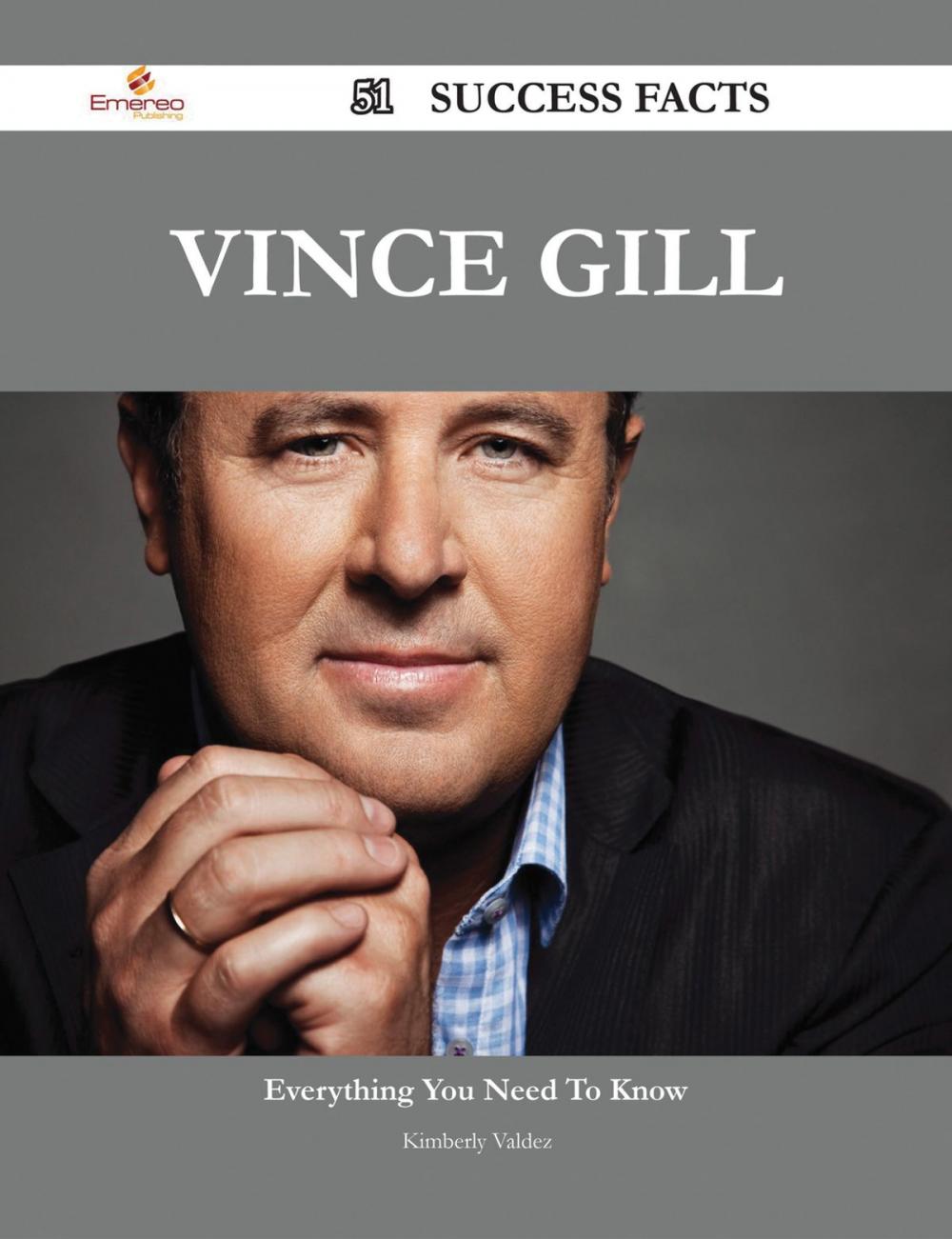 Big bigCover of Vince Gill 51 Success Facts - Everything you need to know about Vince Gill