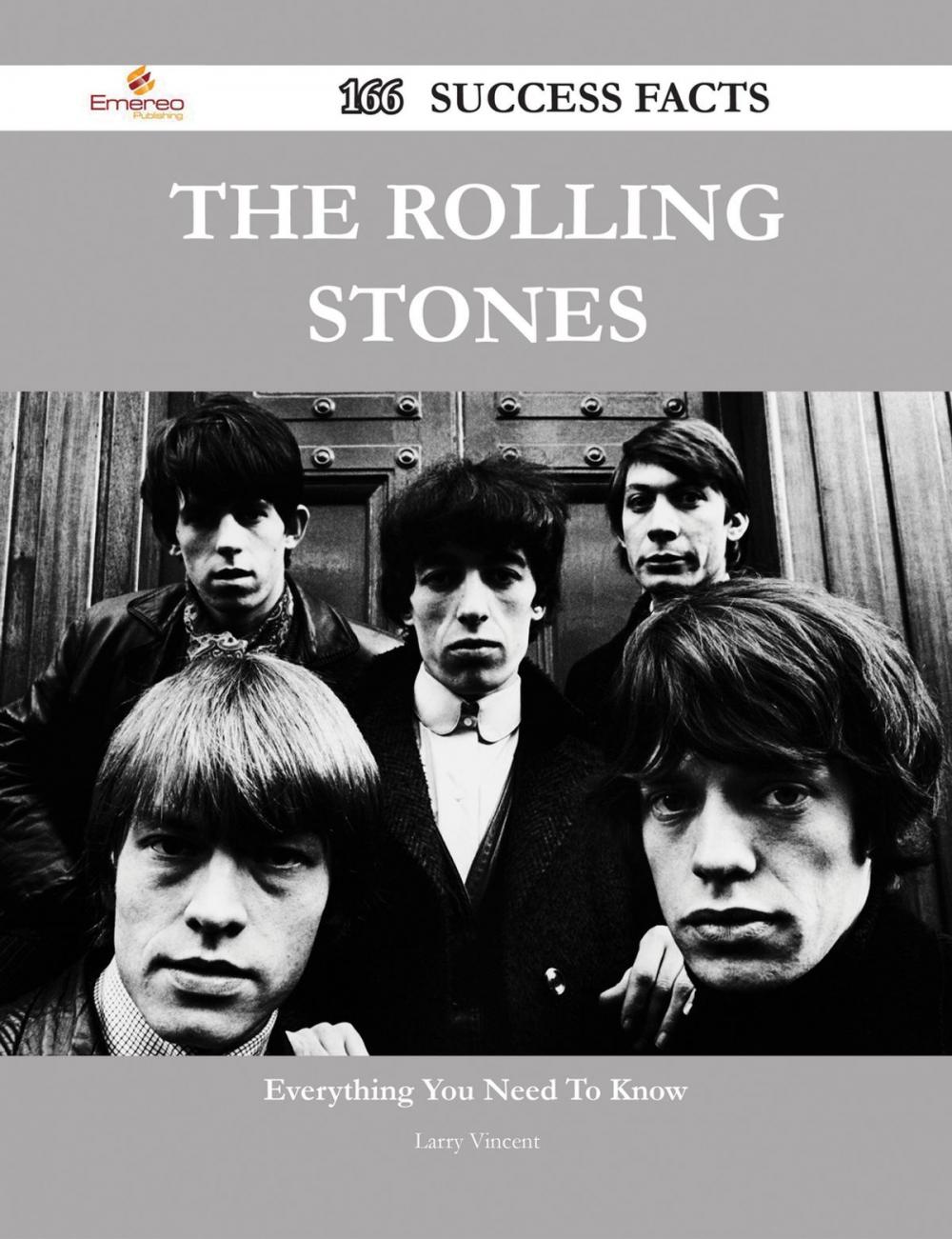 Big bigCover of The Rolling Stones 166 Success Facts - Everything you need to know about The Rolling Stones