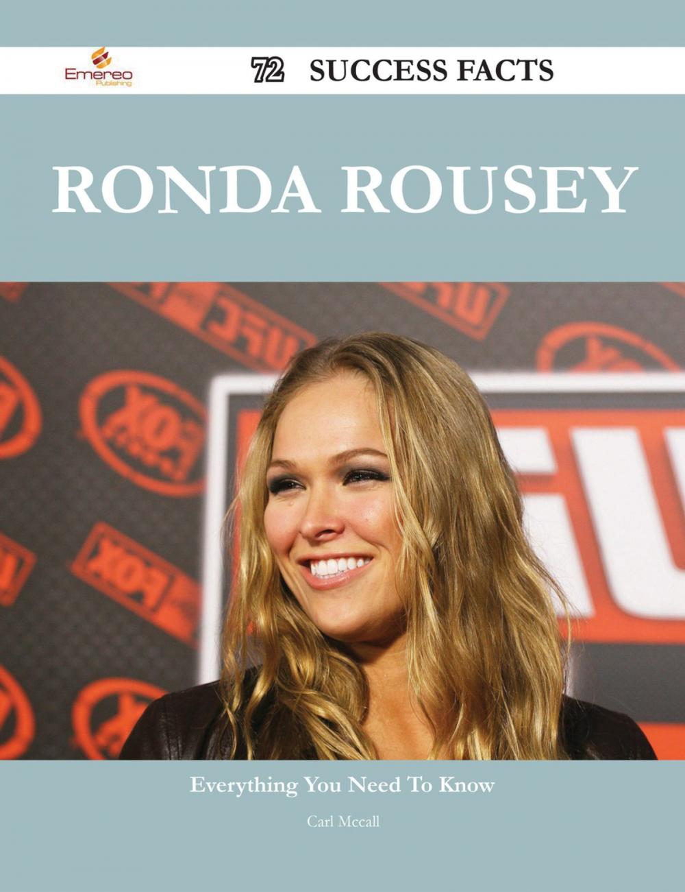 Big bigCover of Ronda Rousey 72 Success Facts - Everything you need to know about Ronda Rousey