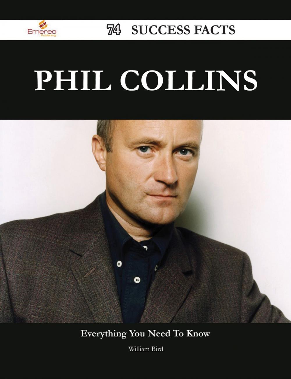 Big bigCover of Phil Collins 74 Success Facts - Everything you need to know about Phil Collins