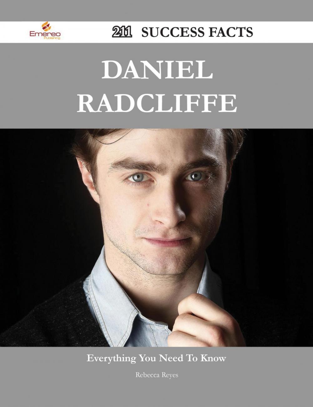 Big bigCover of Daniel Radcliffe 211 Success Facts - Everything you need to know about Daniel Radcliffe