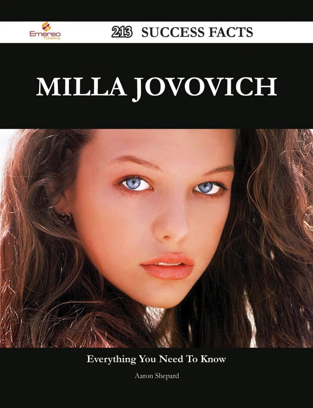 Big bigCover of Milla Jovovich 213 Success Facts - Everything you need to know about Milla Jovovich