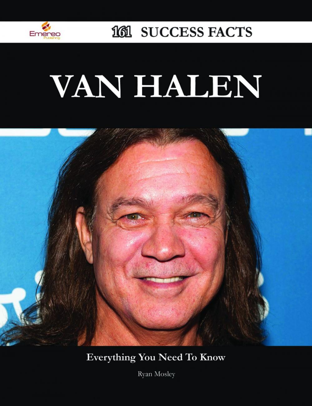 Big bigCover of Van Halen 161 Success Facts - Everything you need to know about Van Halen