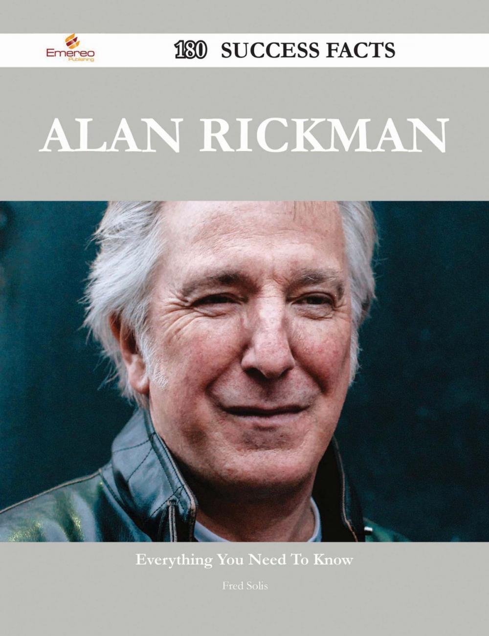 Big bigCover of Alan Rickman 180 Success Facts - Everything you need to know about Alan Rickman