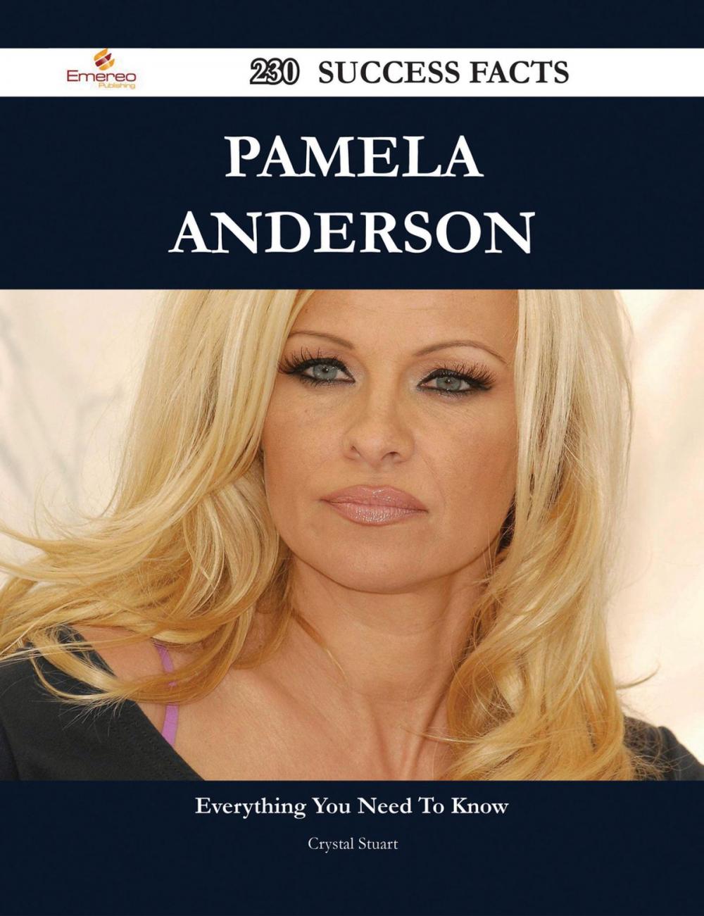 Big bigCover of Pamela Anderson 230 Success Facts - Everything you need to know about Pamela Anderson