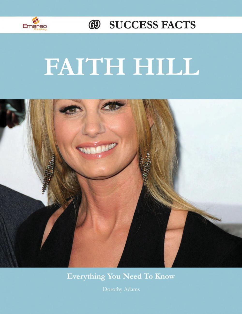 Big bigCover of Faith Hill 69 Success Facts - Everything you need to know about Faith Hill