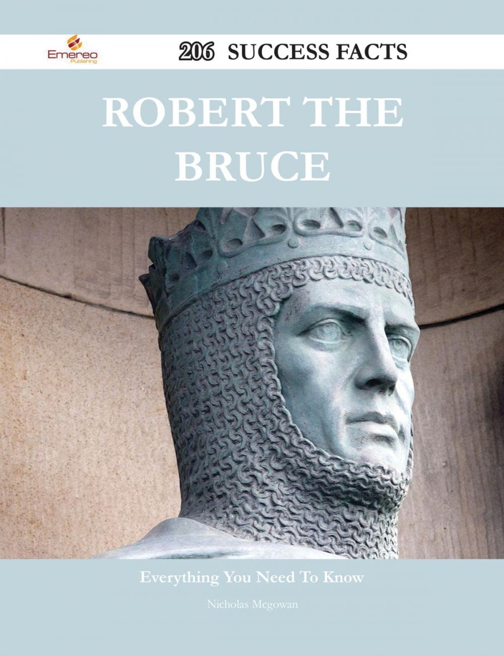 Big bigCover of Robert the Bruce 206 Success Facts - Everything you need to know about Robert the Bruce