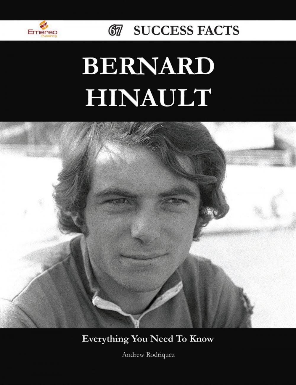 Big bigCover of Bernard Hinault 67 Success Facts - Everything you need to know about Bernard Hinault